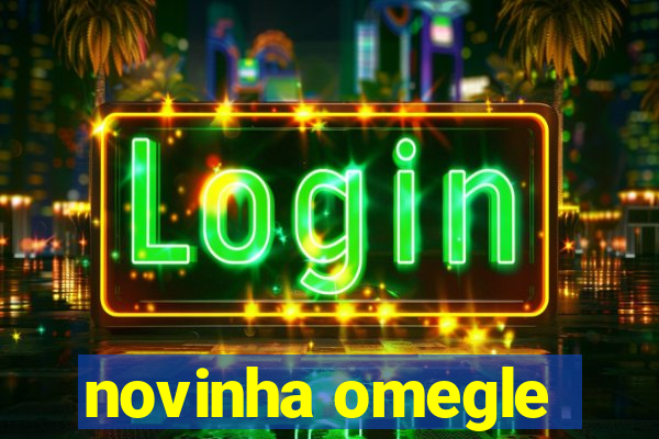 novinha omegle